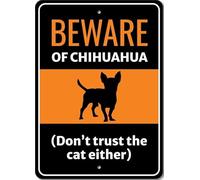 Beware Of Chihuahua Dog Don't Trust The Cat Either Sign