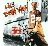 Beware of dog by Lil Bow Wow (0100-01-01)