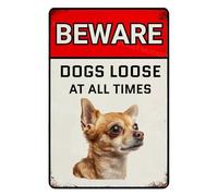 Beware Of Dogs Loose At All Time Sign Chihuahua Warning Sign Aluminum Metal Tin Signs Outdoor Yard Sign Warning Sign For Fence Yard Home Kitchen Farm Garden Wall Decor 8x12 Inch