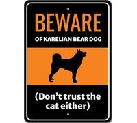 Beware Of Karelian Bear Dog Don't Trust The Cat Either Sign
