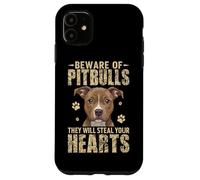 Beware Of Pitbulls They Will Steal Your Hearts Case for iPhone 11