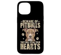 Beware Of Pitbulls They Will Steal Your Hearts Case for iPhone 15