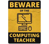 Beware of the Computing Teacher Tutor Funny Metal Wall Sign Gift Present 15x20cm