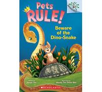 Beware of the Dino-Snake: A Branches Book (Pets Rule! #8)