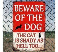 Beware of The Dog The Cat Is Shady As Hell Too - Rustic Aluminum Wall Art & Metal Sign - 8 × 12 in Vintage Indoor and Outdoor Decoration for Home, Office, Bar, Yard and