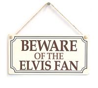 Beware of the Elvis Fan Sign, Vintage Music Humour