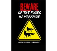BEWARE OF THE FOXES IN MARRIAGE
