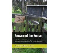 Beware of the Human: 1080 Poison: A Plea for Compassionate Conservation
