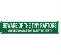 Beware Of The Tiny Raptors Sign Novelty Beware Of The Tiny Raptors Decor Tiny Raptors Street Sign Wall Art Decor For Home Farmhouse Bar Cafe Man Cave 40x10 CM