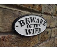 BEWARE OF WIFE - Cast Iron Sign