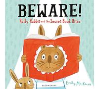 Beware! Ralfy Rabbit and the Secret Book Biter