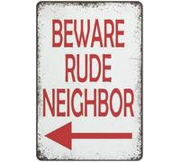 Beware Rude Neighbor Retro Metal Signs Vintages Bad Neighbor Nosey Metal Sign Wall Decor for Home Garage Bar Man Cave Outdoor 8x12 Inch