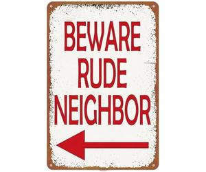 Beware Rude Neighbor Tin Sign 8x12 Inch Wall Decor