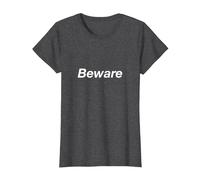 Beware T-Shirt, Women, Dark Heather Grey, Small