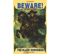 Beware! The Black Horseman: & 2 Other Scary Stories