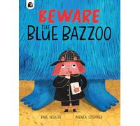 Beware The Blue Bazzoo