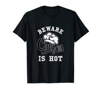 Beware The Chef Is Hot Awesome Culinary Chefs Cooks T-Shirt
