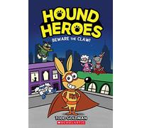 Beware the Claw! (Hound Heroes #1): Volume 1