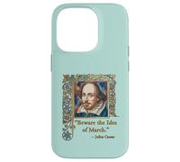 BEWARE THE IDES OF MARCH Shakespeare Quote Case for iPhone 14 Pro