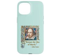 BEWARE THE IDES OF MARCH Shakespeare Quote Case for iPhone 15