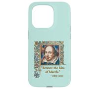 BEWARE THE IDES OF MARCH Shakespeare Quote Case for iPhone 15 Pro