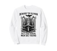 Beware The Old Man In A Land Where Men Die Young Vikings Sweatshirt