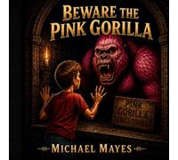 Beware the Pink Gorilla