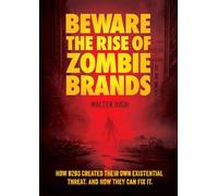 Beware the Rise of Zombie Brands: How B2Bs Created Their Own Existential Threat. And How They Can Fix It.