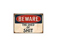 Beware The Shed Of Shit Metal Tin Sign Warning Sign Safety Signs Aluminum Sign For Alt Room Decor, Indoor & Outdoor Signs For Home, Office, Work 20x30cm