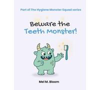 Beware the Teeth Monster!: A Funny Brushing Teeth Book for Kids Ages 3-6 (The Hygiene Monster Squad)