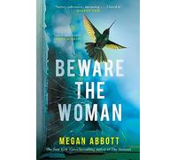 Beware the Woman : The twisty, unputdownable new thriller about family secrets by the New York Times bestselling author