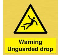 Beware Unguarded Drop Sign - 150x150mm - S15