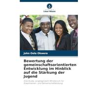 Bewertung der gemeinschaftsorientierten Entwicklung im Hinblick auf die Stärkung der Jugend: Eine Studie, vorgelegt beim Ministerium für Erwachsenen- und Gemeinschaftsbildung