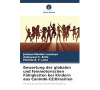 Bewertung der globalen und feinmotorischen Fähigkeiten bei Kindern aus Canindé-CE/Brasilien: Ein Blick auf die psychomotorische Erziehung