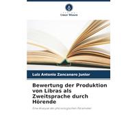 Bewertung der Produktion von Libras als Zweitsprache durch Hörende: Eine Analyse der phonologischen Parameter