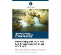 Bewertung der Qualität des Grundwassers in AL-HOCEIMA: Bewertung der Gesundheitsrisiken im Zusammenhang mit der bakteriologischen Qualität des Grundwassers von Al Hoceima im Norden Marokkos