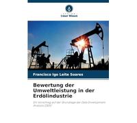 Bewertung der Umweltleistung in der Erdölindustrie: Ein Vorschlag auf der Grundlage der Data Envelopment Analysis (DEA)