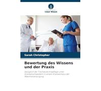 Bewertung des Wissens und der Praxis: bezüglich der Tracheostomiepflege unter Krankenschwestern in einem Krankenhaus der Maximalversorgung