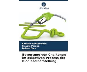 Bewertung von Chalkonen im oxidativen Prozess der Biodieselherstellung