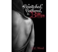 Bewitched, Bothered, and Bitten: Volume 3
