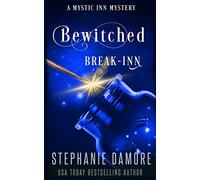 Bewitched Break Inn: A Paranormal Cozy Mystery: 6 (Mystic Inn Mystery)