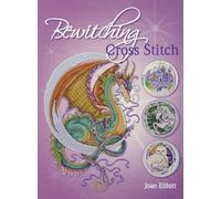 Bewitching Cross Stitch: Over 30 Fantasy-Inspired Designs