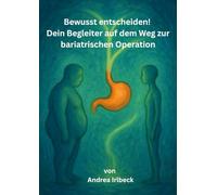Bewusst entscheiden! Dein Begleiter auf dem Weg zur bariatrischen Operation