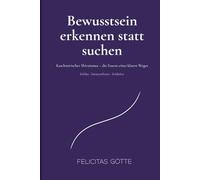 Bewusstsein erkennen statt suchen: Kaschmirischer Shivaismus - die Essenz eines klaren Weges