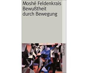 Bewutheit durch Bewegung.: Der aufrechte Gang, Feldenkrais 9783518391389 New.