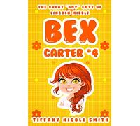 Bex Carter 4: The Great "BOY"cott of Lincoln Middle: The Bex Carter Series: Volume 4