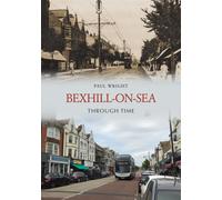 Bexhill-on-Sea Through Time