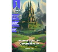 Bexley & Kent 11+, GL Format - Improve Your 11+ Comprehension: Book 1(a): The Wonderful Wizard of Oz: Chapters 1-10