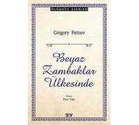 Beyaz Zambaklar Ülkesinde: Ölümsüz Eserler