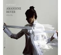 Amandine Beyer – Portrait: Amandine Beyer - Various Composers